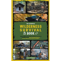 The Essential Wilderness Survival Book: Thrive During the Coming Economic Collapse by Learning to Use Tools, Building Shelter, Water Purification, and - Paperback
