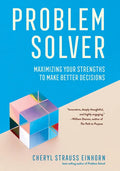 Problem Solver: Maximizing Your Strengths to Make Better Decisions - Paperback