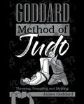Goddard Method of Judo: Throwing, Grappling and Striking - Paperback