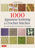 1000 Japanese Knitting & Crochet Stitches: The Ultimate Bible for Needlecraft Enthusiasts - Paperback