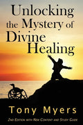 Unlocking the Mystery of Divine Healing - Paperback