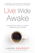 Live Wide Awake: Engaging God's Story; Embracing Yours - Paperback