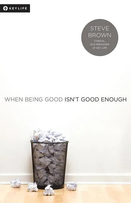 When Being Good Isn't Good Enough - Paperback