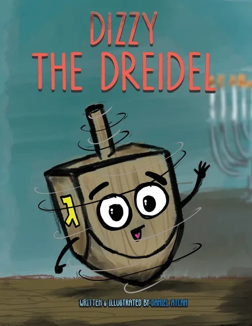Dizzy the Dreidel: 8 Magical Nights of Spinning! - Paperback