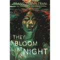 They Bloom at Night - Hardcover