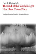 The End of the World Might Not Have Taken Place - Paperback