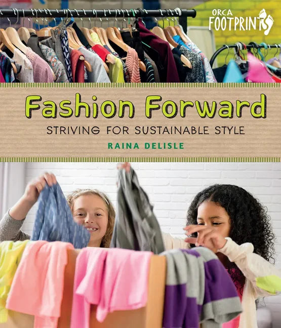 Fashion Forward: Striving for Sustainable Style - Hardcover