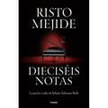 Dieciséis Notas: La Pasión Oculta de Johann Sebastian Bach / Sixteen Notes - Hardcover