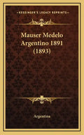 Mauser Medelo Argentino 1891 (1893) - Hardcover