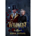 Waldgeist: A Gothic Tragedy - Hardcover