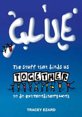 Glue: The Stuff That Binds Us Together to do Extraordinary Work - Paperback