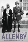 Allenby: Making the Modern Middle East - Paperback