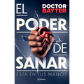 El Poder de Sanar: Está En Tus Manos / The Power to Heal - Paperback