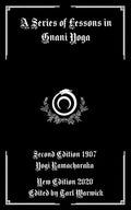 A Series of Lessons in Gnani Yoga - Paperback