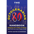 The Octogenarian Handbook: Delaying the 5 Ways of Dying - Hardcover