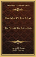 Five Men Of Frankfort: The Story Of The Rothschilds - Hardcover