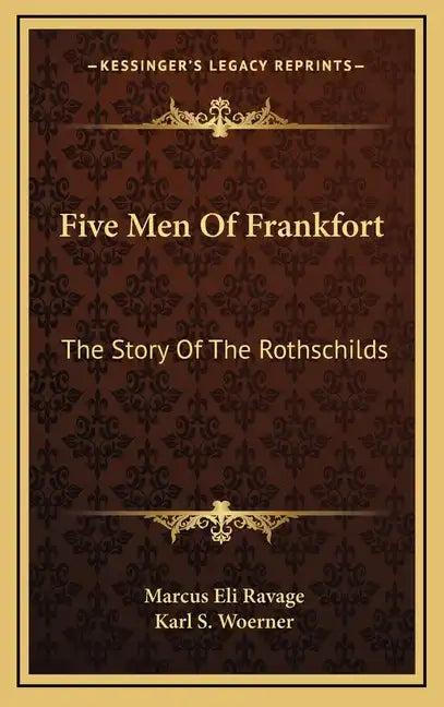 Five Men Of Frankfort: The Story Of The Rothschilds - Hardcover