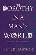 Dorothy in a Man's World: A Victorian Woman Physician's Trials and Triumphs - Paperback