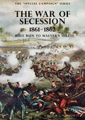 The Special Campaign Series: THE WAR OF SECESSION 1861-1862: Bull Run To Malvern Hill - Paperback