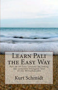 Learn Pali the Easy Way: Pali in 10 Easy Lessons including the complete bilingual text of the Milindapanha - Paperback
