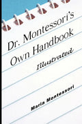 Dr. Montessori's Own Handbook - Illustrated - Paperback
