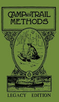 Camp And Trail Methods (Legacy Edition) - Hardcover