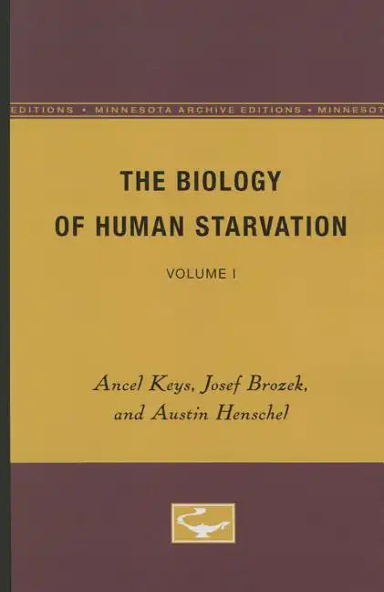 The Biology of Human Starvation: Volume I - Paperback