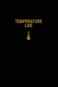 Temperature Log: Record Book, Monitor Details, Time, Date, Fridge, Freezer, Recording Work Or Home, Tracker, Journal - Paperback