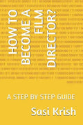 How to Become a Film Director?: A Step by Step Guide - Paperback