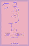 Hey, Girlfriend: Quote Book - Paperback