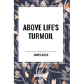 Above Life's Turmoil - Paperback