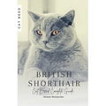 British Shorthair: Cat Breed Complete Guide - Paperback