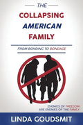 The Collapsing American Family: From Bonding to Bondage - Paperback