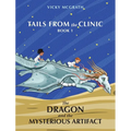 The Dragon and the Mysterious Artifact: Tails from the Clinic: Book 1 - Hardcover