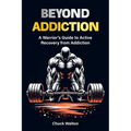 A warriors guide to active recovery from addiction: using fitness, positive mindset, spirituality as tools to recover from addiction or any adversity - Paperback