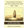 The Maiden Voyage of the Charlotte Jane 1848-1850 - Paperback