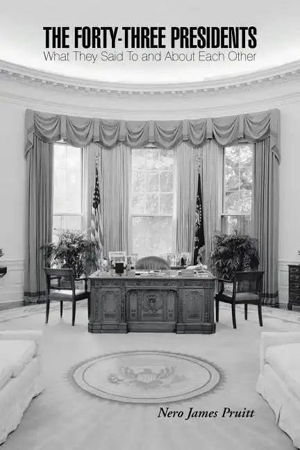 The Forty-Three Presidents: What They Said To and About Each Other - Paperback