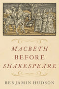 Macbeth Before Shakespeare - Hardcover