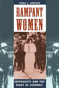 Rampant Women: Suffragists and the Right of Assembly - Paperback