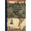 Erik the Red, Leif the Lucky and Other Pre-Columbian Discoverers of America - Paperback