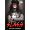 Slash - Surviving Guns N' Roses, Velvet Revolver and Rock's Snake Pit - Paperback