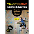 Transformative Science Education: Change How Your Students Experience the World - Paperback
