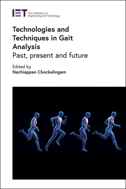 Technologies and Techniques in Gait Analysis: Past, Present and Future - Hardcover