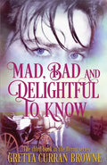 Mad, Bad, and Delightful To Know: Book 3 in The Lord Byron Series - Paperback