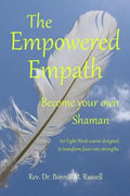 The Empowered Empath: Become Your Own Shaman - Paperback