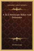 A to Z Horoscope Maker and Delineator - Hardcover