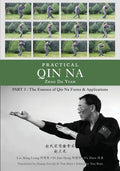 Practical Qin Na Part 3: The Essence of Qin Na - Forms & Applications - Paperback