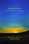 Spaciousness: The Radical Dzogchen of the Vajra-Heart: Longchenpa's Treasury of the Dharmadhatu - Paperback