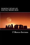 Making sense of social media ROI: A short guide focused on sales, marketing and strategy - Paperback