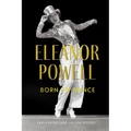 Eleanor Powell: Born to Dance - Hardcover